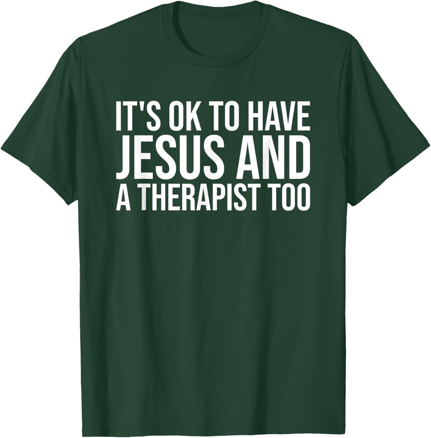 It's Ok To Have Jesus And A Therapist Too Christian Prayers T-Shirt - T-Shirt | Forest