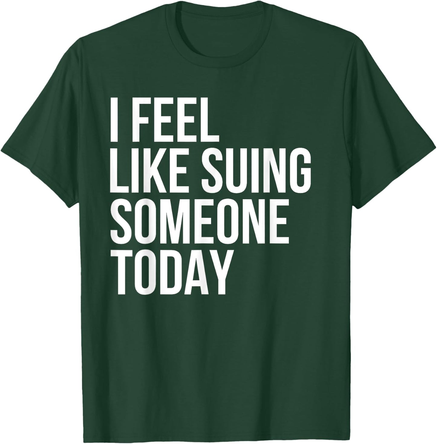 Funny Lawyer Sue Suing Law Attorney Personal Injury Advice T-Shirt - T-Shirt | Forest