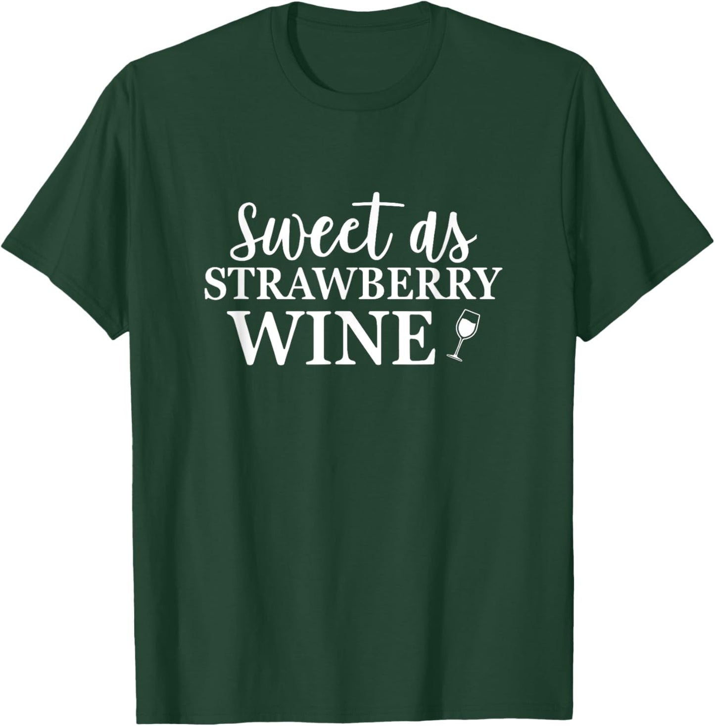 Sweet as Strawberry Wine Vintage Retro for Country Lover T-Shirt - T-Shirt | Forest