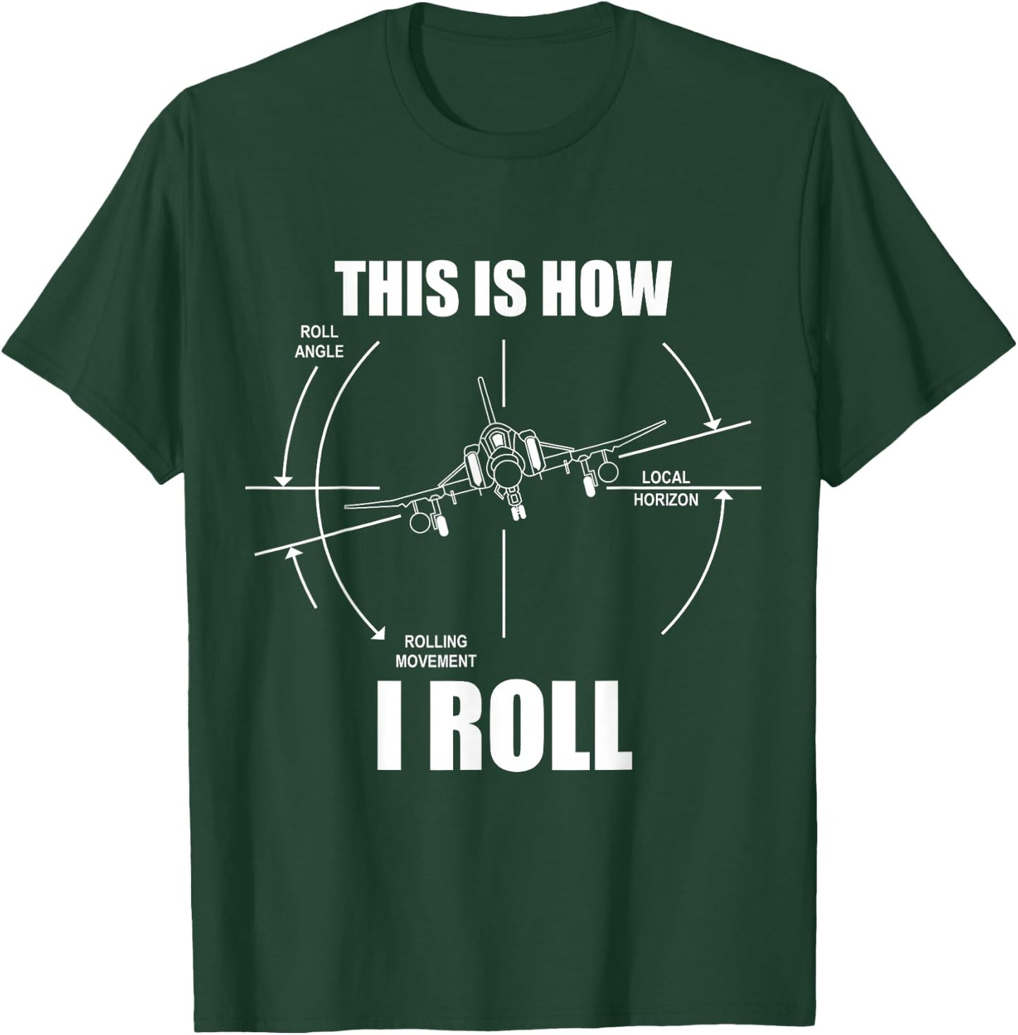 This is How I Roll F-4 Phantom Airplane Pilot Flying F4 T-Shirt - T-Shirt | Forest