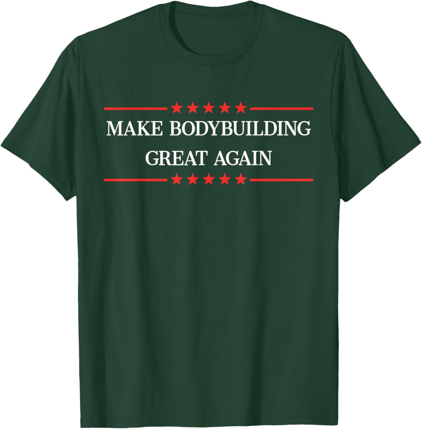 Make Bodybuilding Great Again Funny Bodybuilder Gift T-Shirt - T-Shirt | Forest