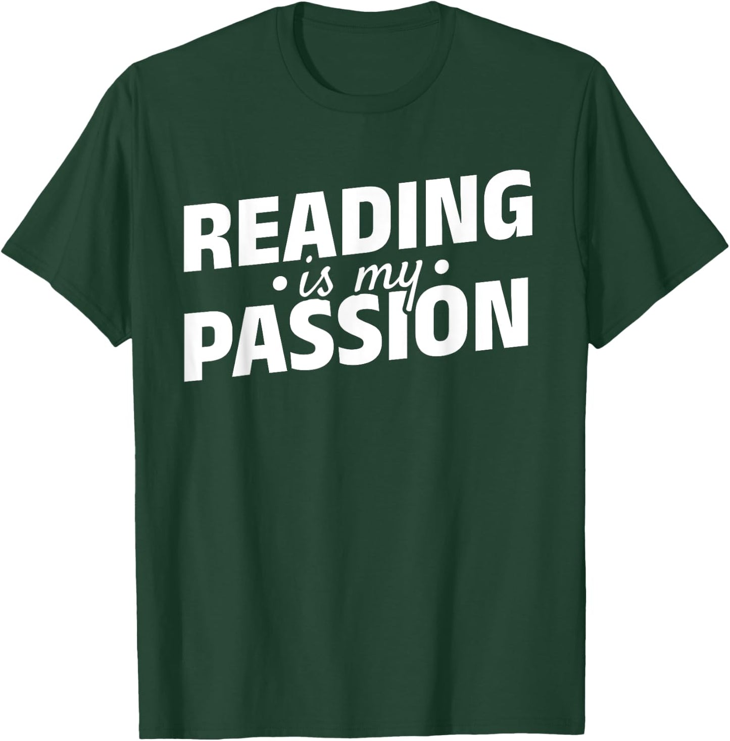 Reading Is My Passion Bookworm Book Lover Book Reading T-Shirt - T-Shirt | Forest