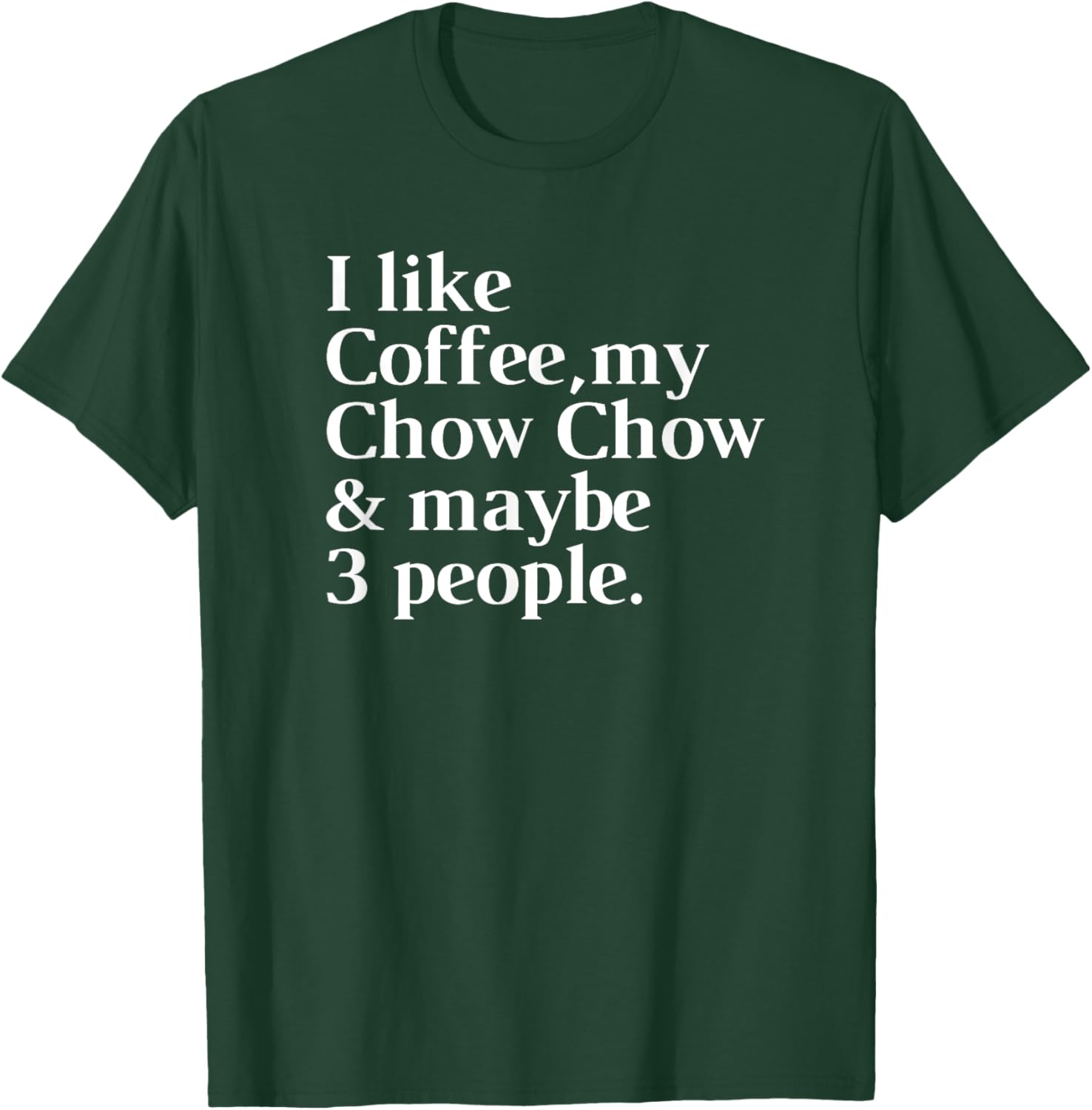 Chow Chow Funny Dog Owner Coffee Lover Gift Women Men T-Shirt - T-Shirt | Forest
