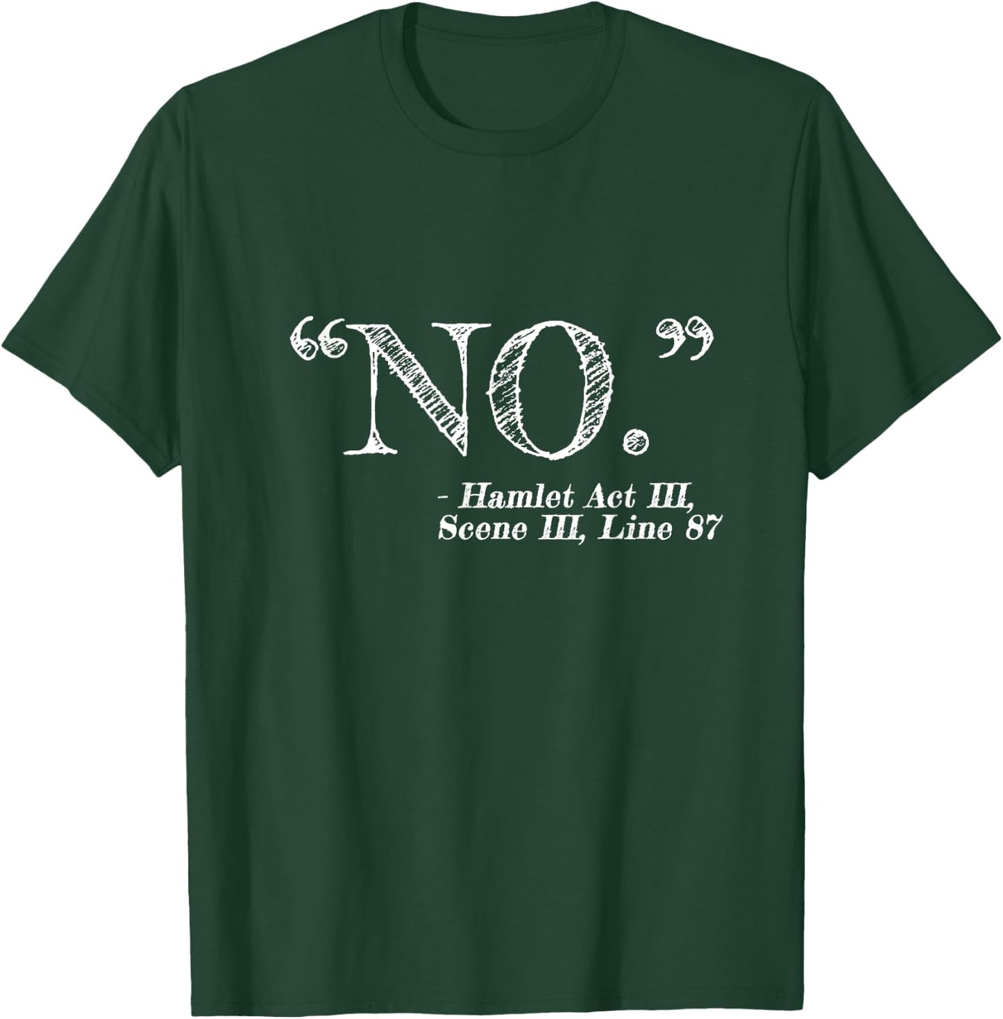 "NO" Funny Hamlet William Shakespeare Quote T-Shirt - T-Shirt | Forest