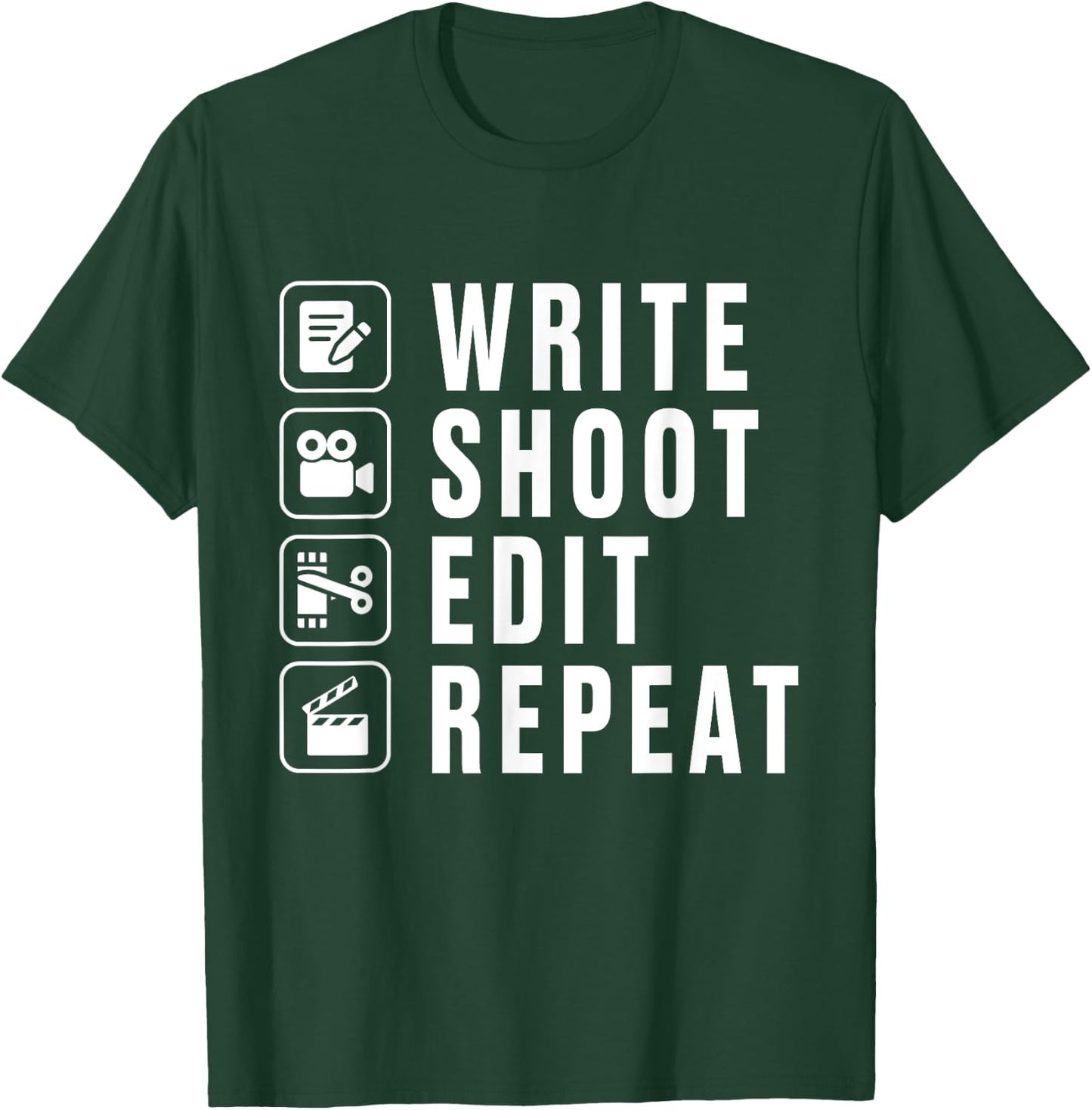 Write Shoot Edit Repeat Filmmaker Movie Director Filmmaking T-Shirt - T-Shirt | Forest