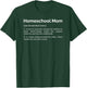 Homeschool Mom Definition, Mothers Who Teach Their Kids T-Shirt - T-Shirt | Forest