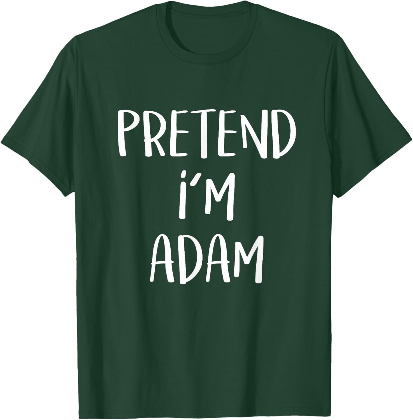 Pretend I'm Adam Costume Funny Bible Eve Halloween Party T-Shirt - T-Shirt | Forest