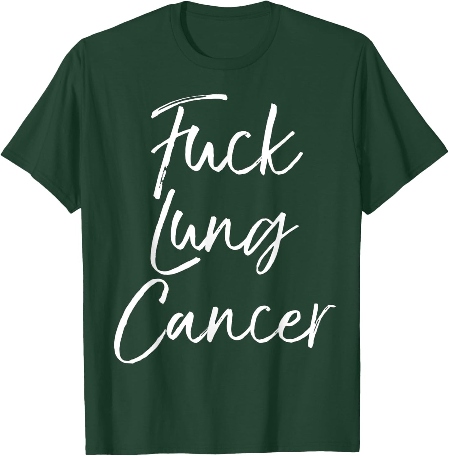 Fuck You Lung Cancer Quote Funny Gift Fuck Lung Cancer T-Shirt - T-Shirt | Forest
