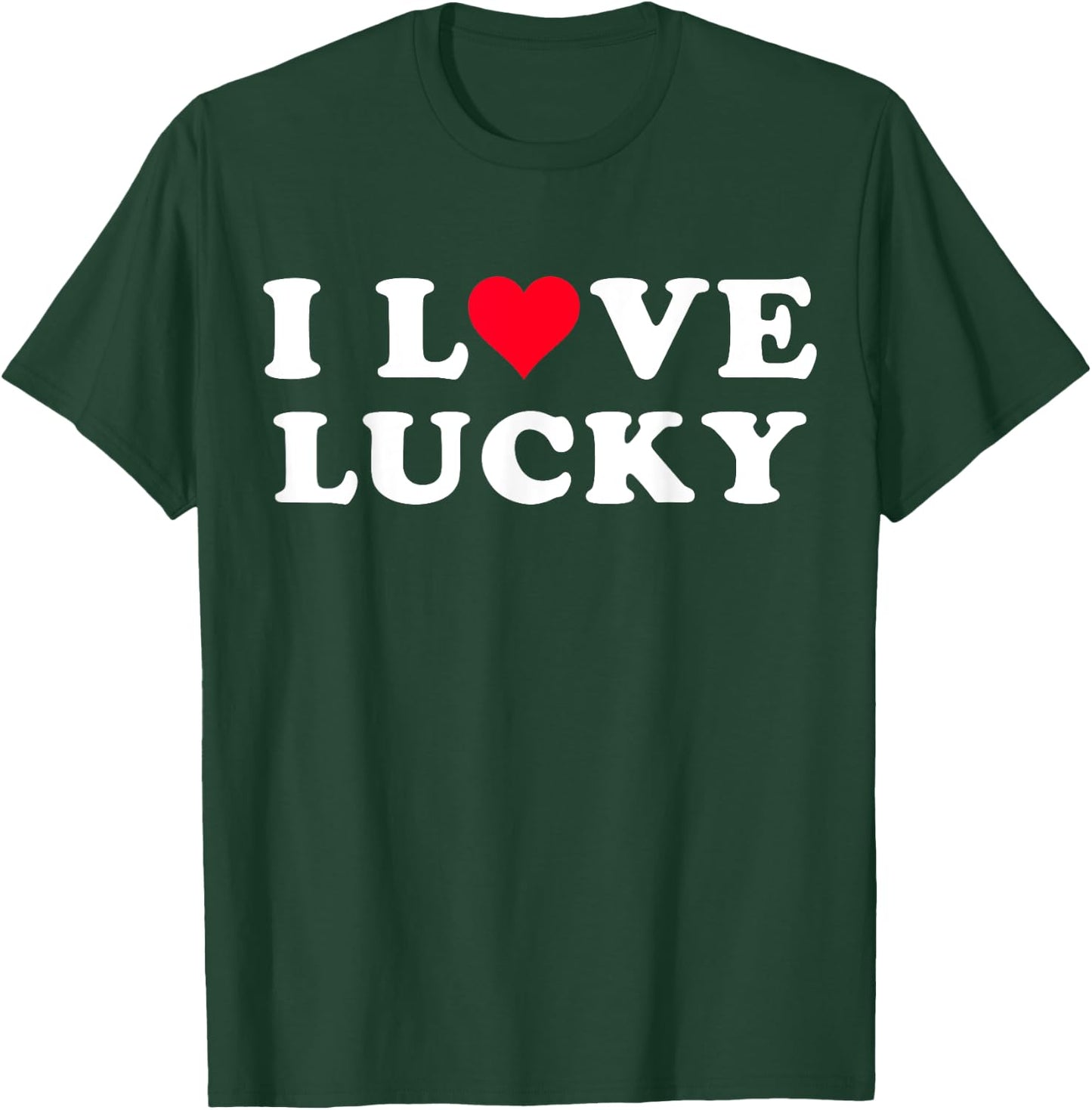 I Love Lucky Matching Girlfriend & Boyfriend Lucky Name T-Shirt - T-Shirt | Forest