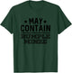 May Contain Rumple Minze Funny Alcohol Bar Crawl T-Shirt - T-Shirt | Forest