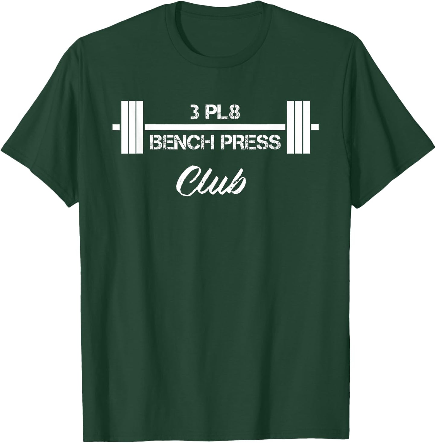 Three Plate Bench Press 3 Pl8 Club Weight Lifting Fitness T-Shirt - T-Shirt | Forest
