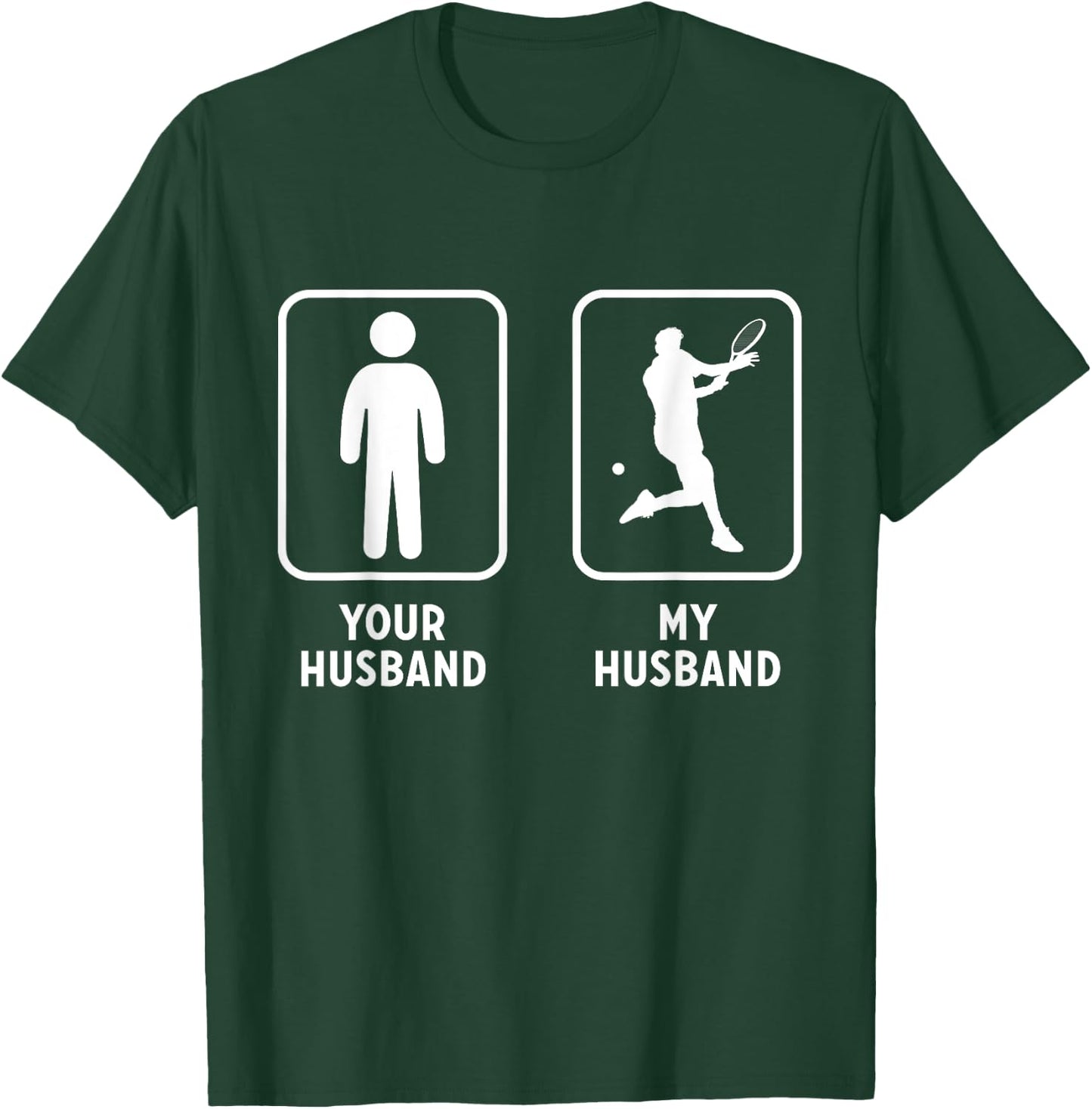Your Husband My Husband Tennis Racket Tennis Player T-Shirt - T-Shirt | Forest