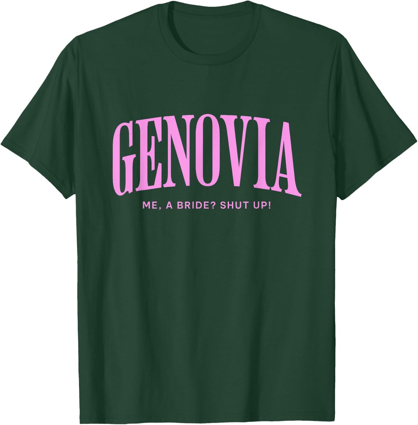 Genovia Me a bride shut up bachelorette party Bridal shower T-Shirt - T-Shirt | Forest