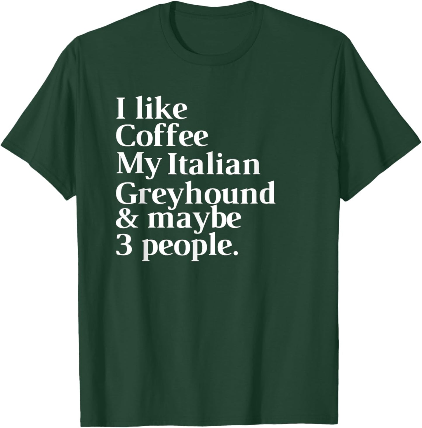 Italian Greyhound Funny Dog Owner Coffee Lover Gift Women Me T-Shirt - T-Shirt | Forest