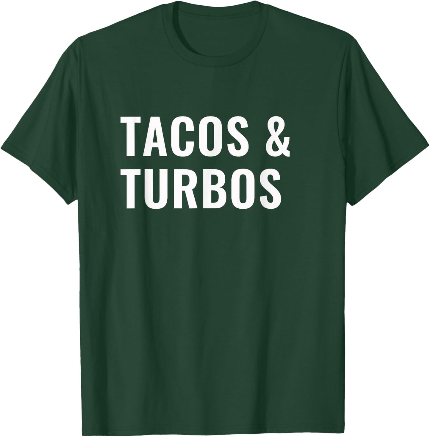 Tacos and Turbos Car Guy T-Shirt - T-Shirt | Forest