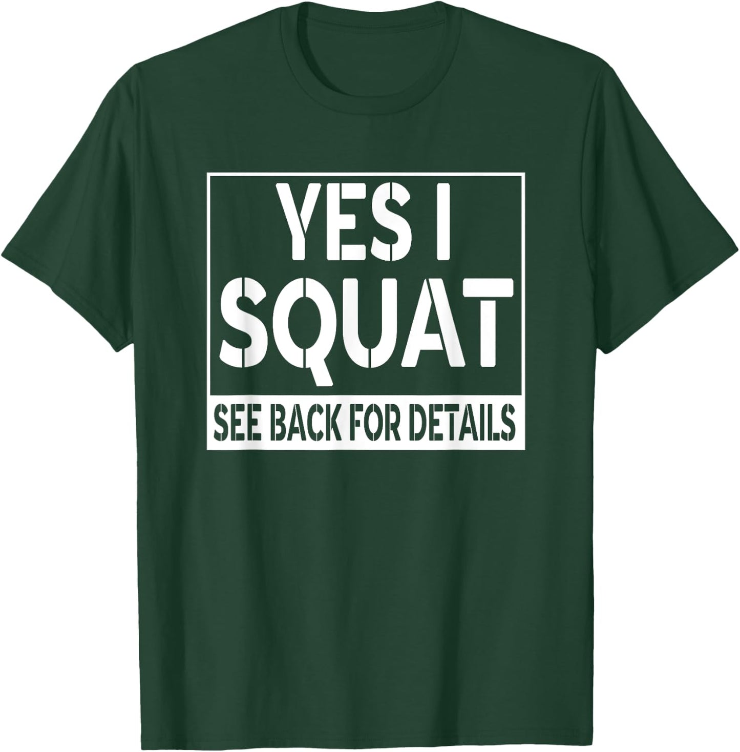 Funny Yes I Squat See Back For Details Workout Gym T-Shirt - T-Shirt | Forest