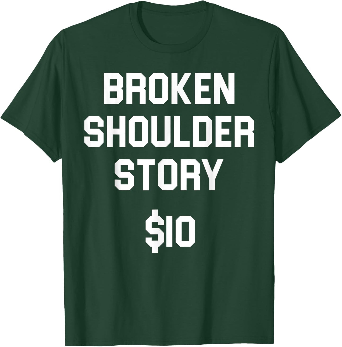 Broken shoulder story, funny shoulder injury bone fracture T-Shirt - T-Shirt | Forest