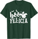 Boo Felicia - Halloween Ghost Bat Pun T-Shirt - T-Shirt | Forest