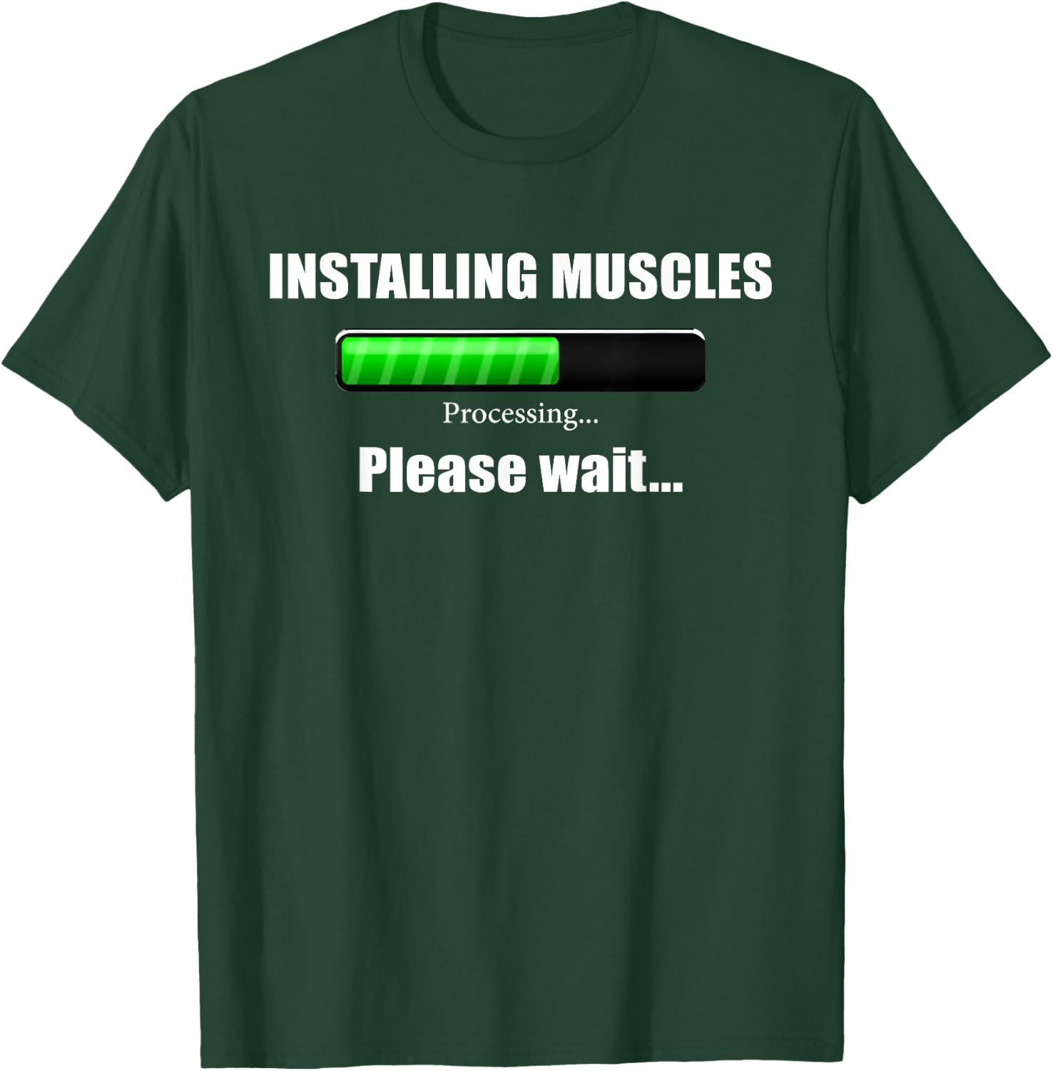 Installing Muscles - Processing - Please Wait...Fitness T-Shirt - T-Shirt | Forest