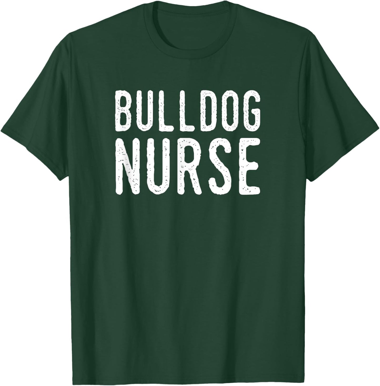 Bulldog Nurse Men Women Girls Kids T-Shirt - T-Shirt | Forest