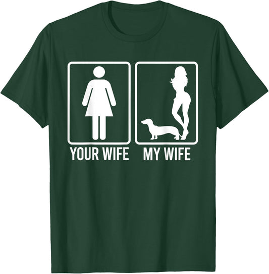 Your Wife My Wife Shirt For Husband, Dachshund Dog Dad T-Shirt - T-Shirt | Forest