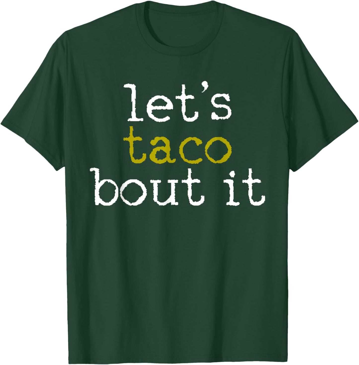Taco Shirt Let's Taco Bout Gift Taco Party Funny T-Shirt - T-Shirt | Forest