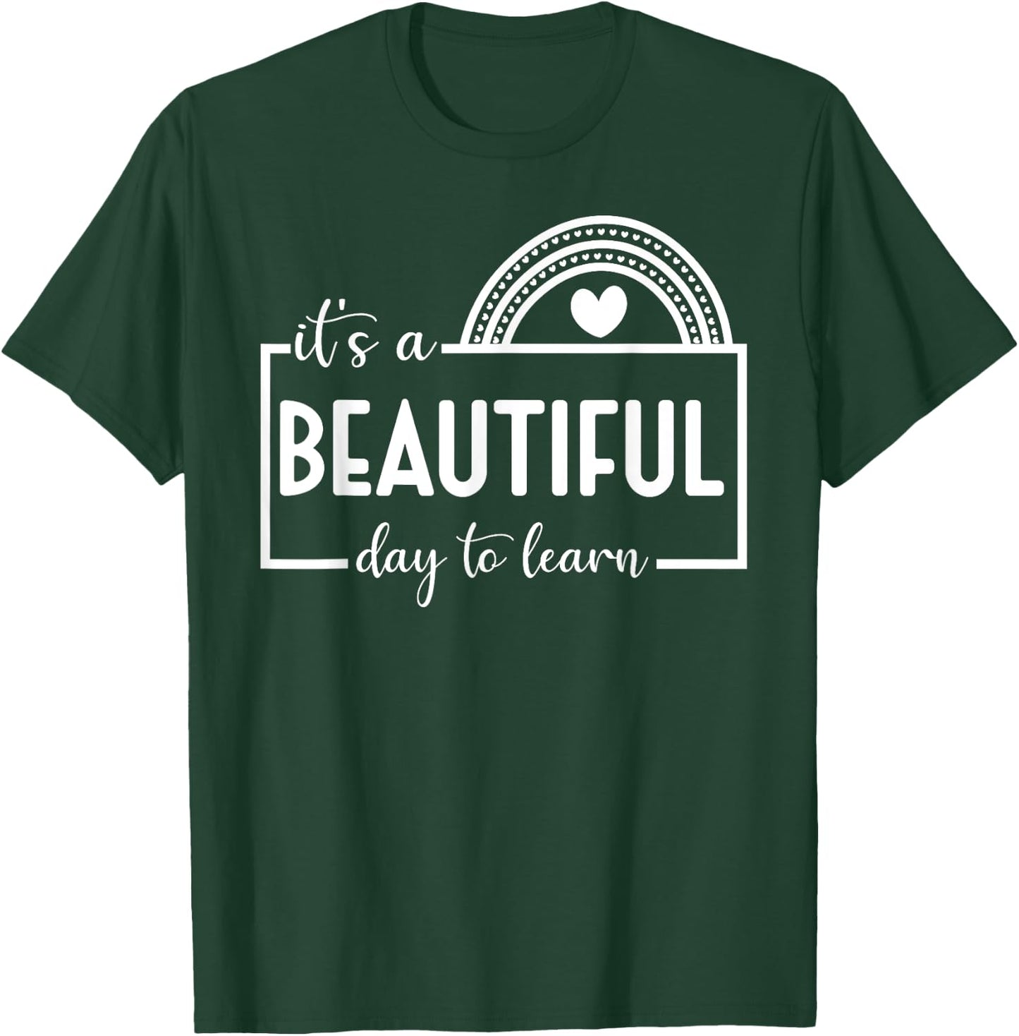 It's A Beautiful Day To Learn Rainbow Teacher Men Women Kids T-Shirt - T-Shirt | Forest