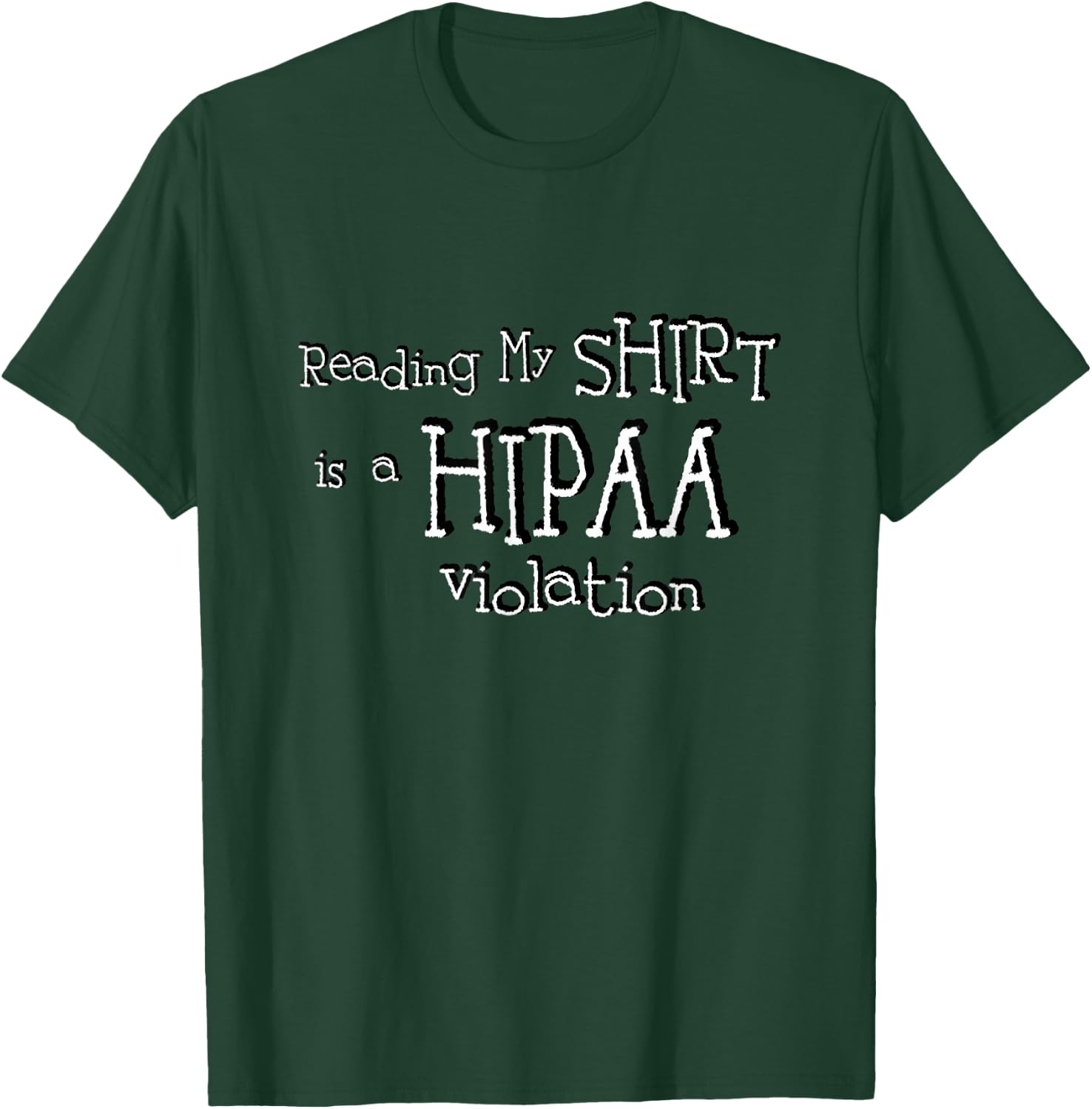 HIPAA Violation T-Shirt - T-Shirt | Forest