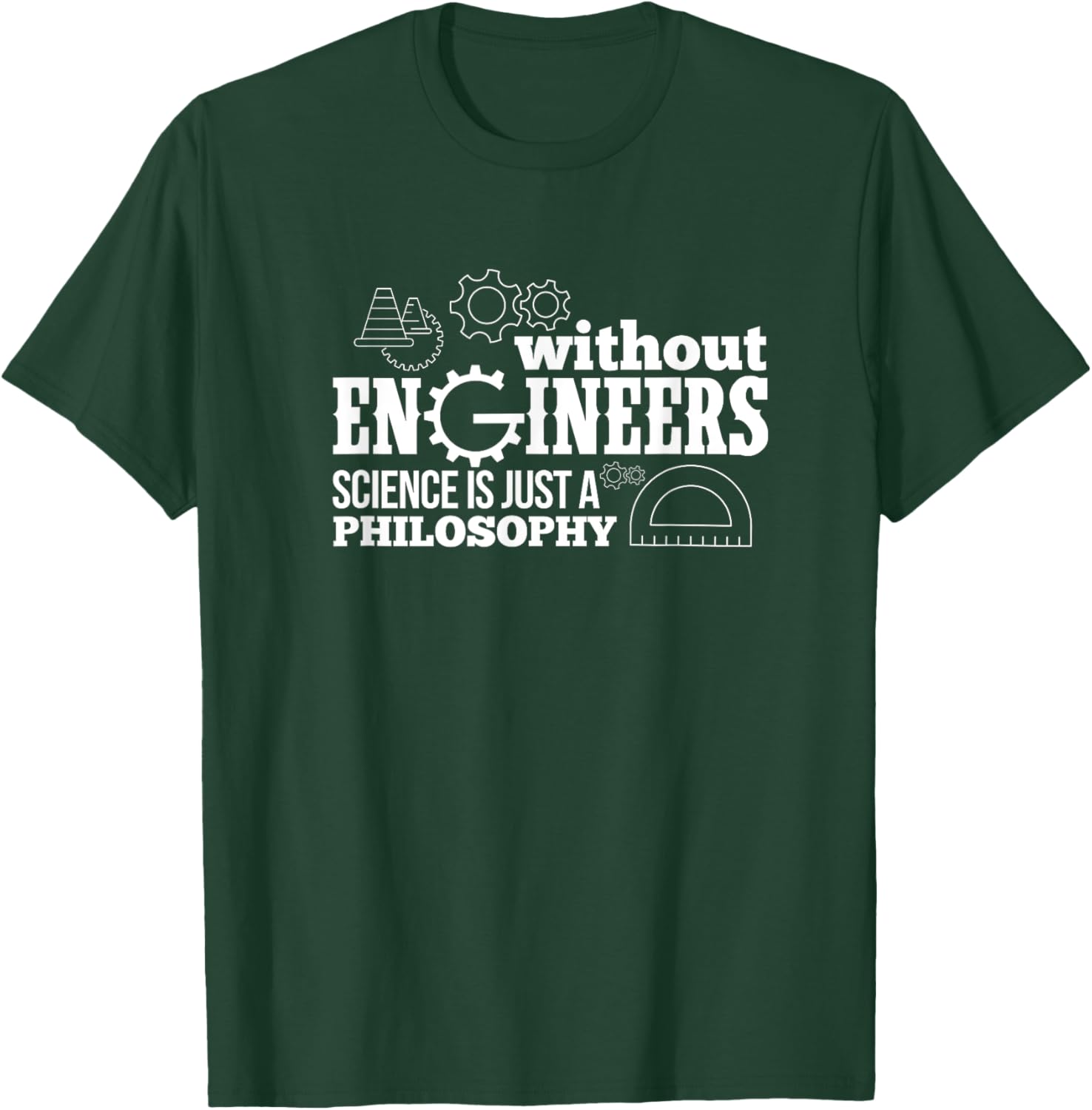 Engineering Without Engineers Science Is Just A Philosophy T-Shirt - T-Shirt | Forest