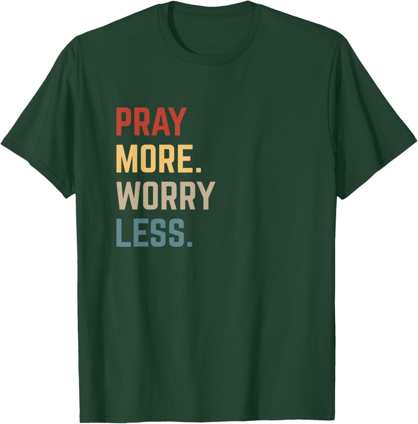 Retro Pray More Worry Less Christian Faith Religious Church T-Shirt - T-Shirt | Forest