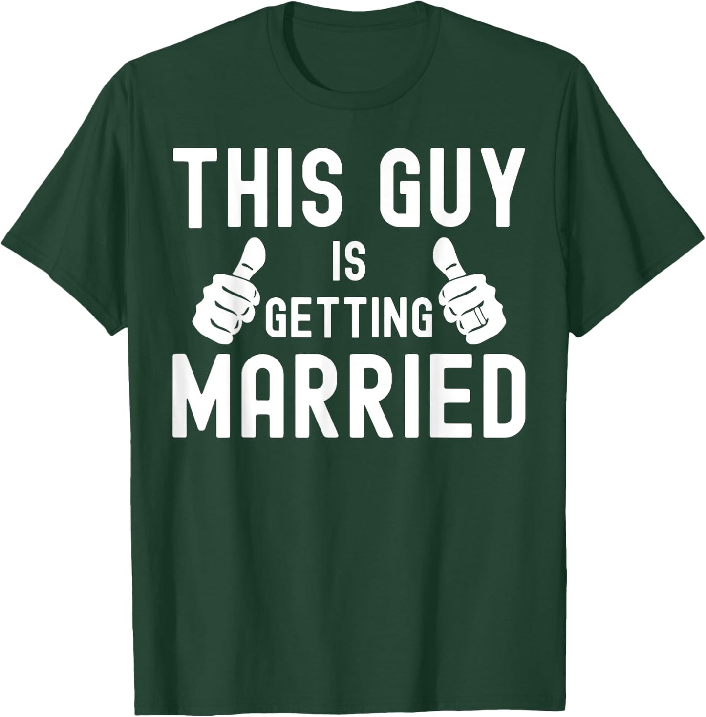 This Guy Is Getting Married Groom Wedding Husband T-Shirt - T-Shirt | Forest