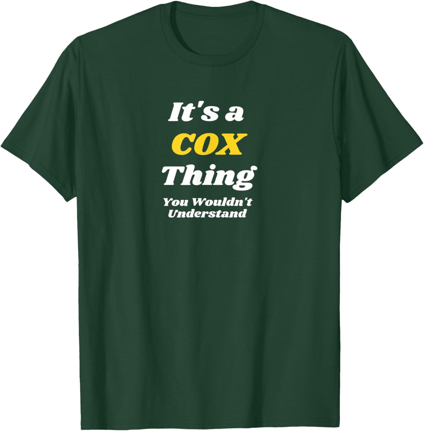 IT'S A COX THING YOU WOULDN’T UNDERSTAND | Family T-Shirt - T-Shirt | Forest