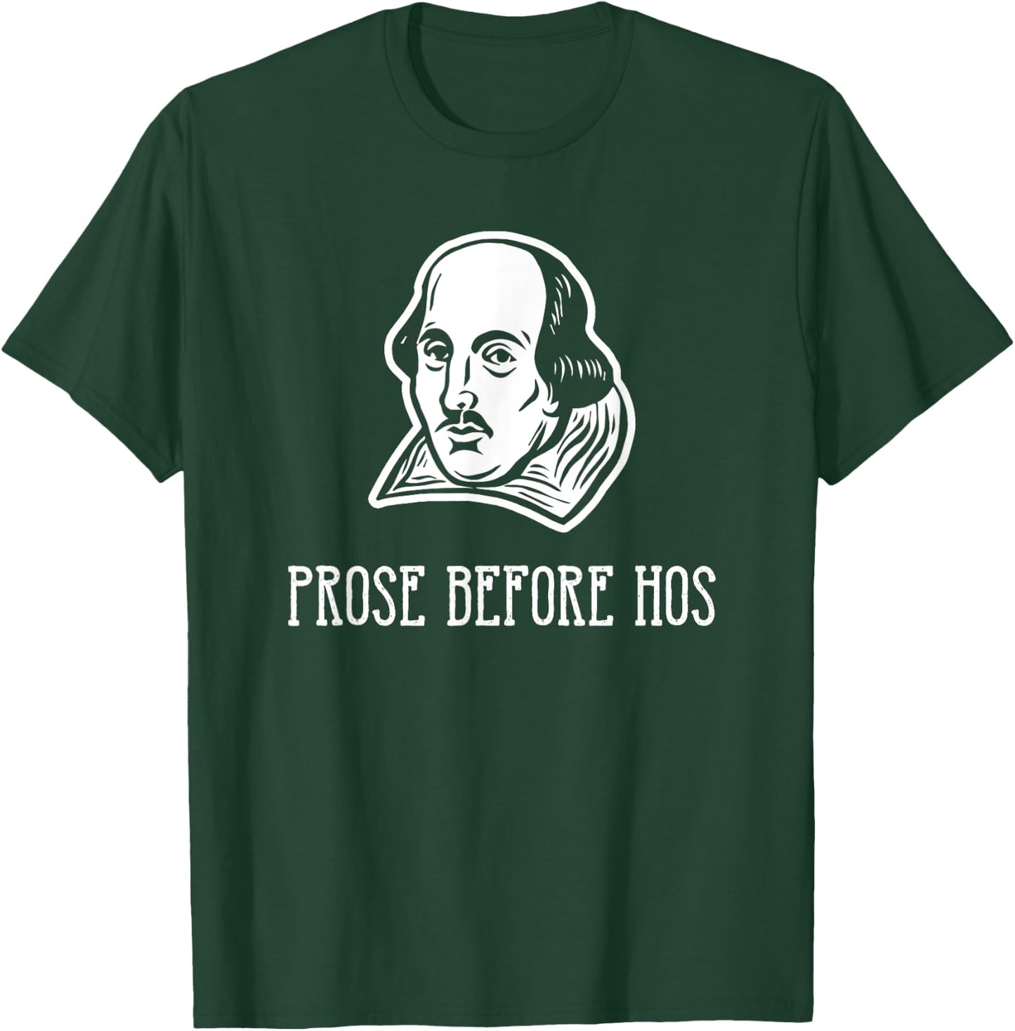 Prose Before Hos for William Shakespeare Fans T-Shirt - T-Shirt | Forest