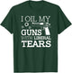 Funny I Oil My Guns With Liberal Tears 2nd Amendment Men's T-Shirt - T-Shirt | Forest