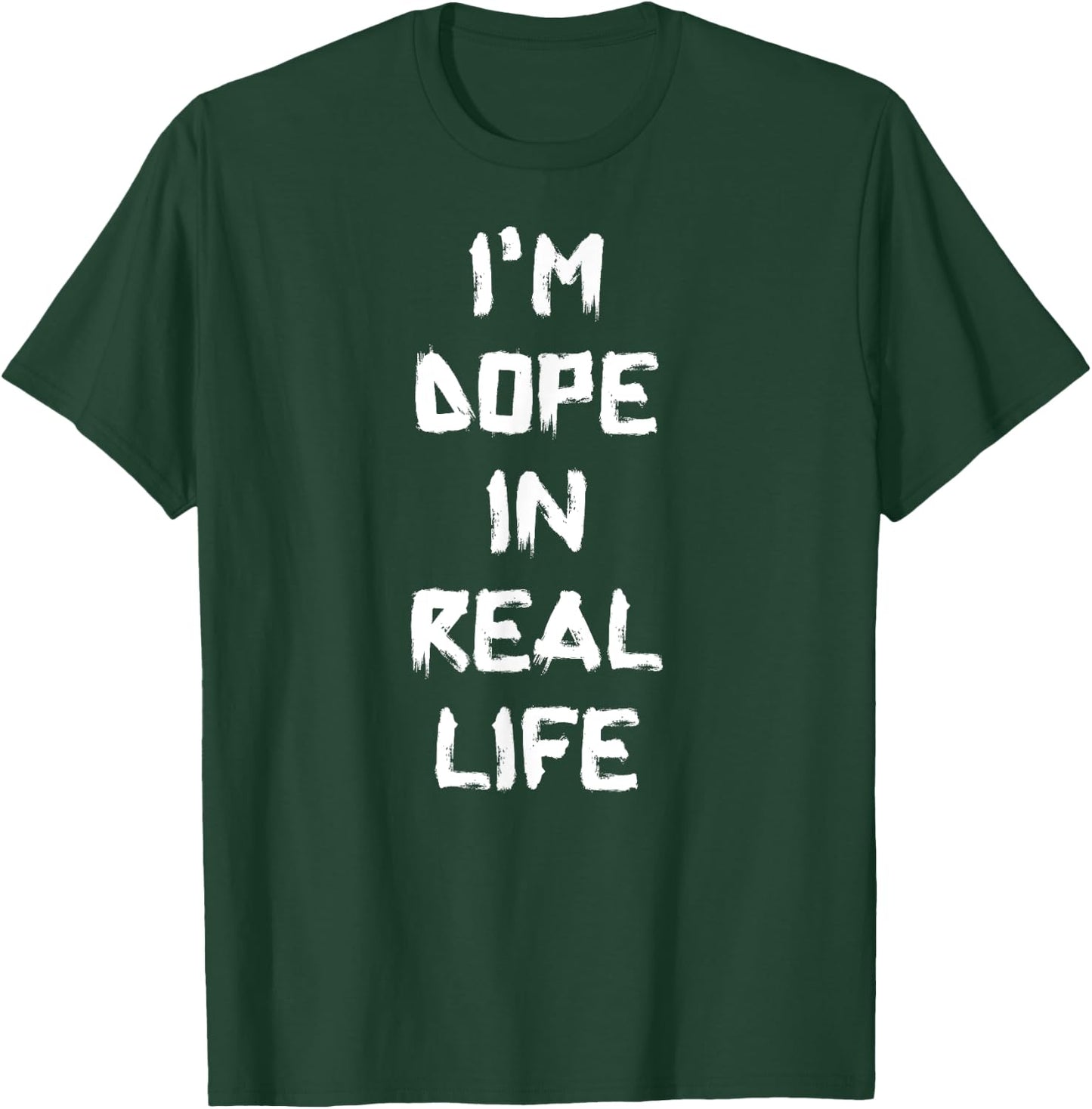 I'm Dope In Real Life , Super World Wide Web Hipster T-Shirt - T-Shirt | Forest