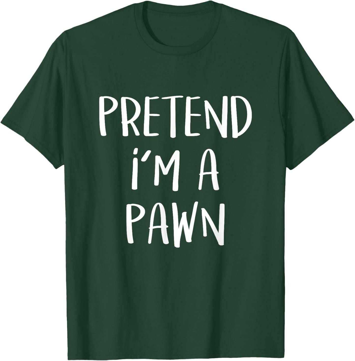 Pretend I'm A Pawn Chess Costume Party Funny Halloween Chess T-Shirt - T-Shirt | Forest