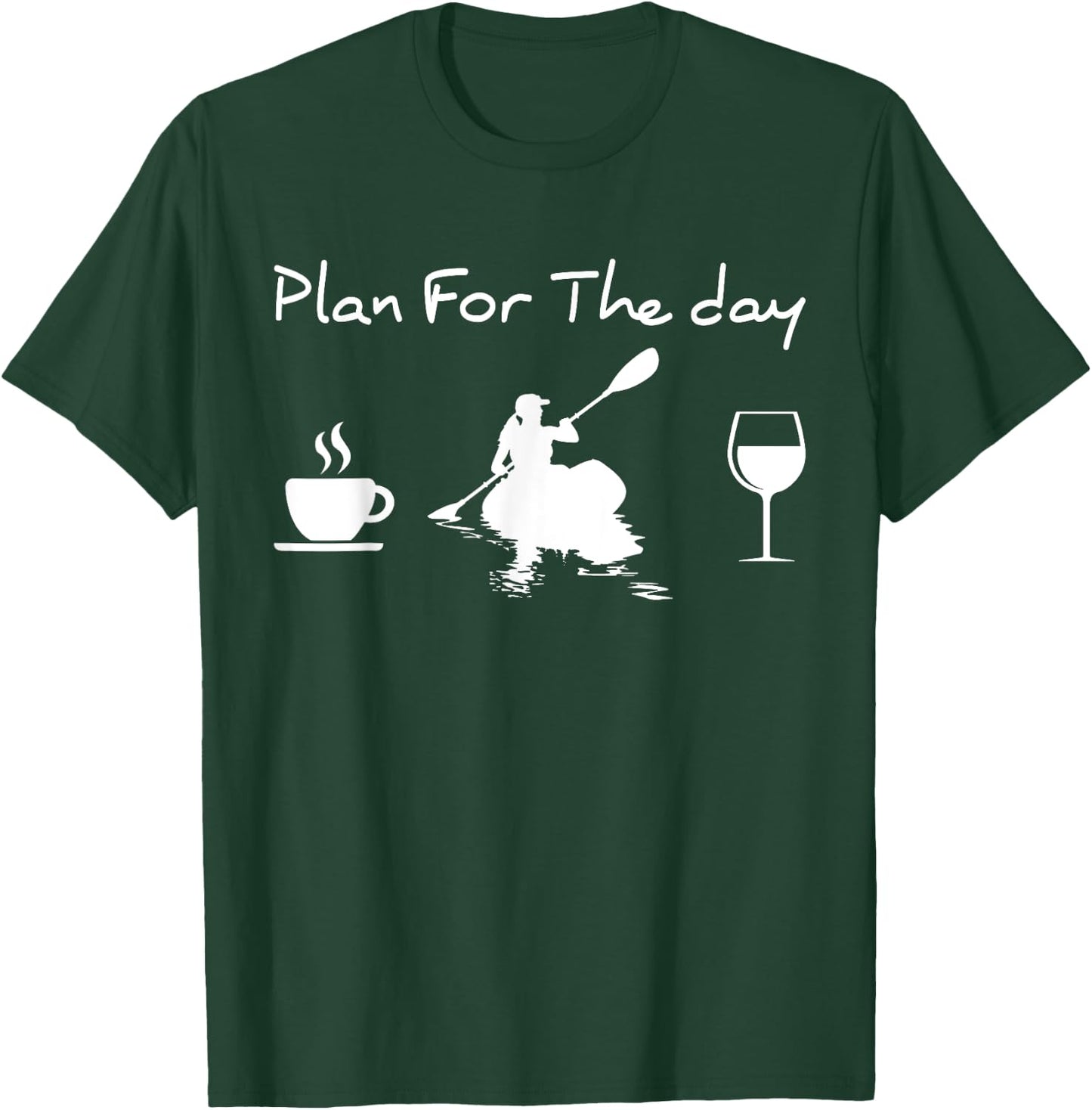 Plan For The Day Coffee Kayak And Wine Kayaking Women T-Shirt - T-Shirt | Forest