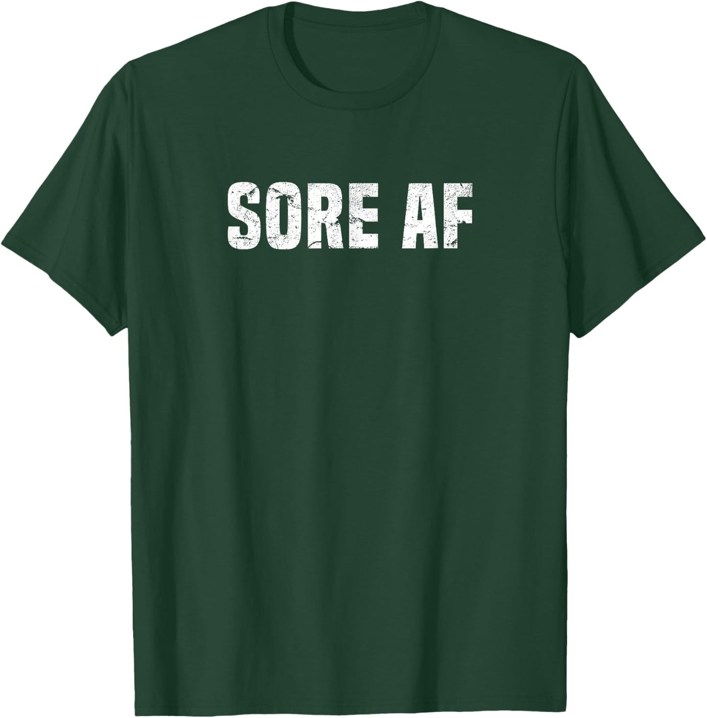 Fitness Sore AF Workout Bodybuilder Powerlifter Muscle Shirt T-Shirt - T-Shirt | Forest