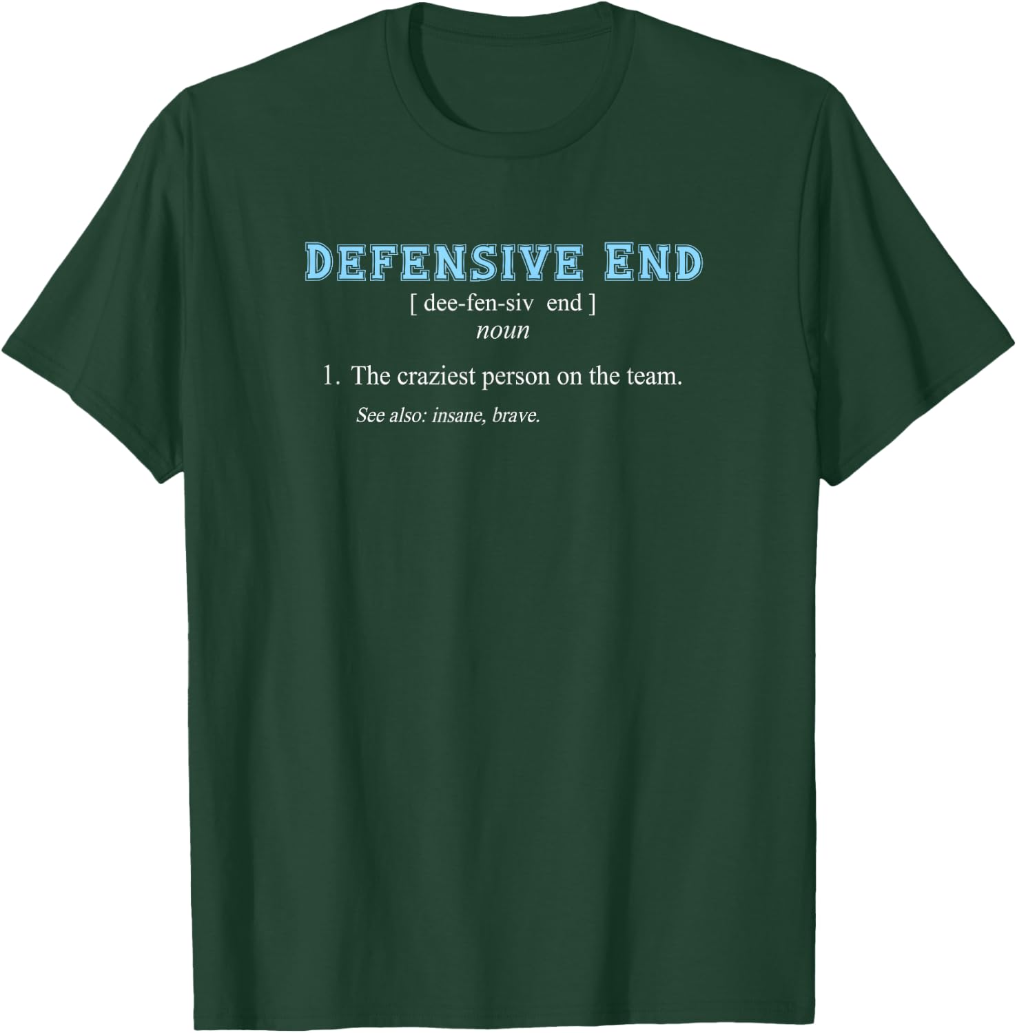 Football | Funny DEFENSIVE END POSITION DEFINITION T-Shirt - T-Shirt | Forest