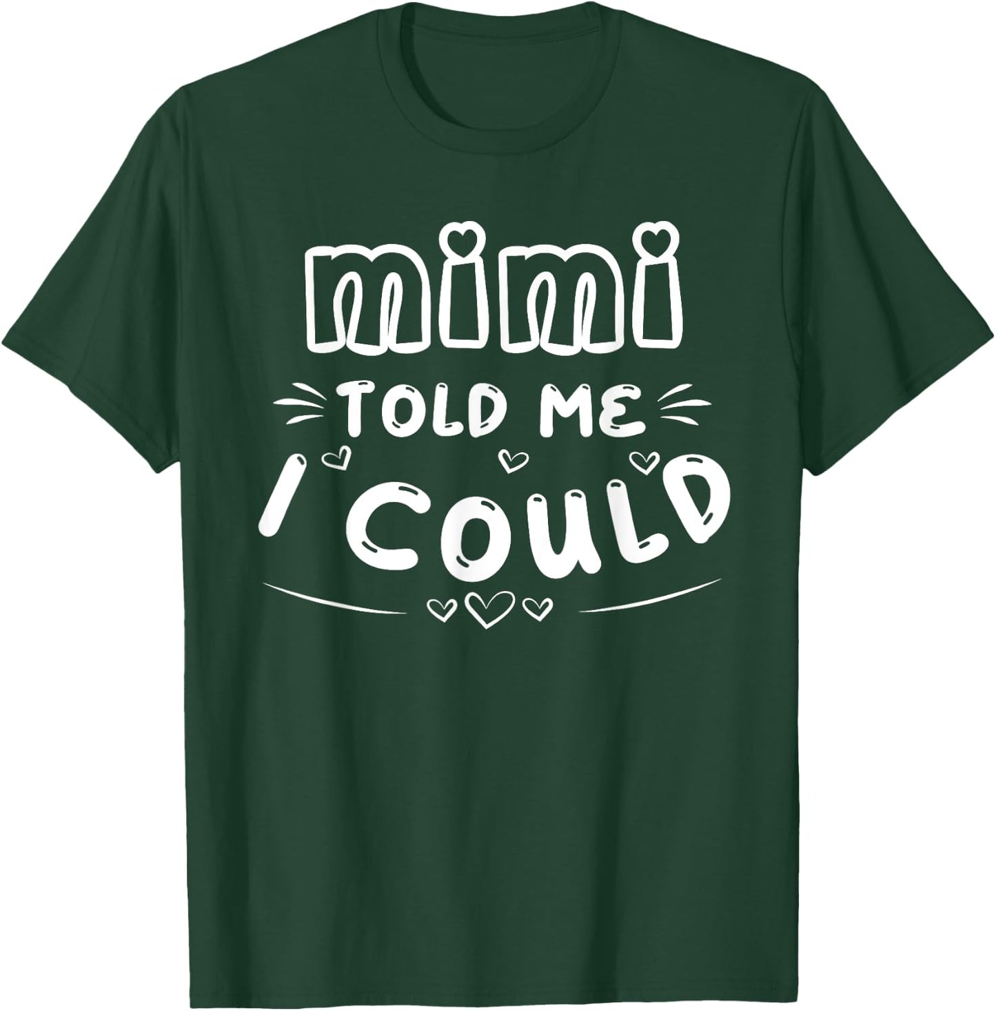 Mimi Told Me I Could Grankids Youth Grandchild Grandma Girls T-Shirt - T-Shirt | Forest