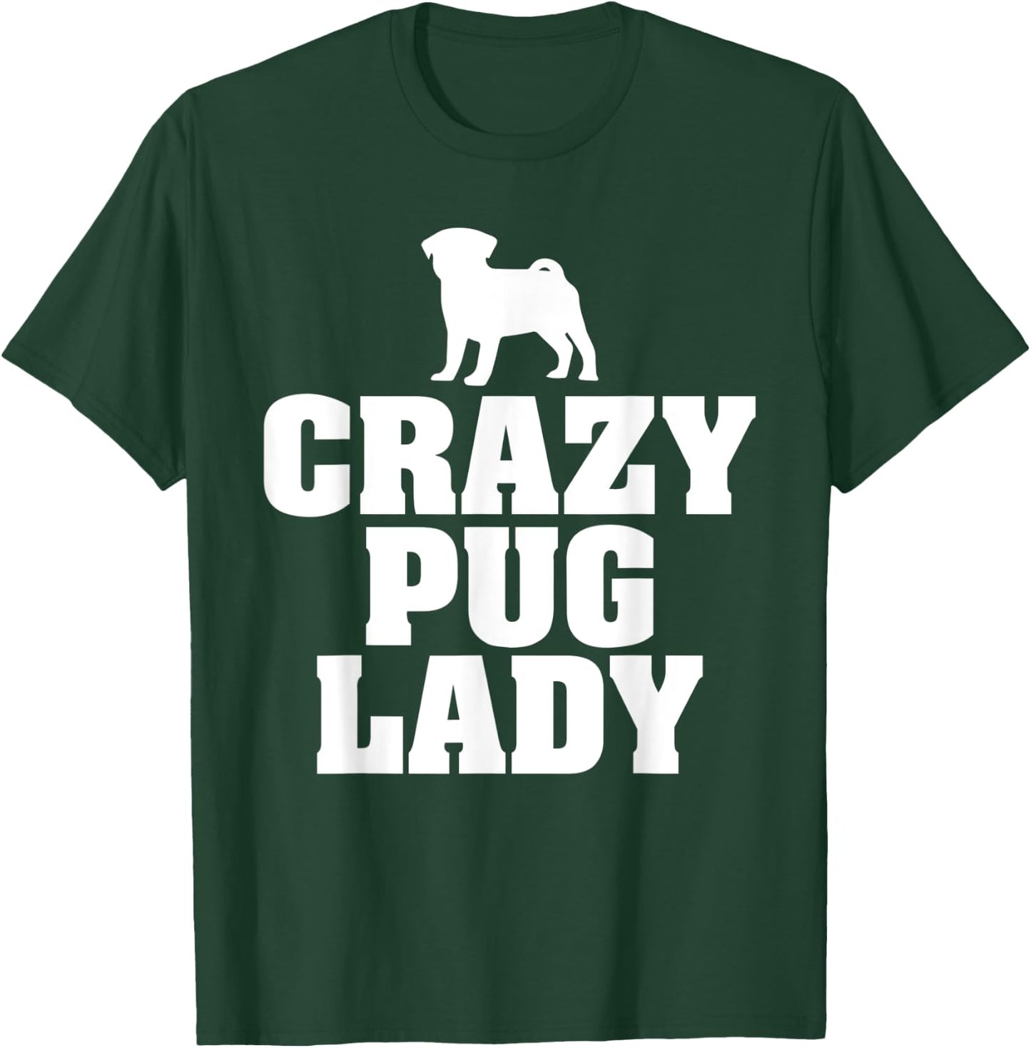 Crazy Pug Lady funny dog graphic design T-Shirt - T-Shirt | Forest
