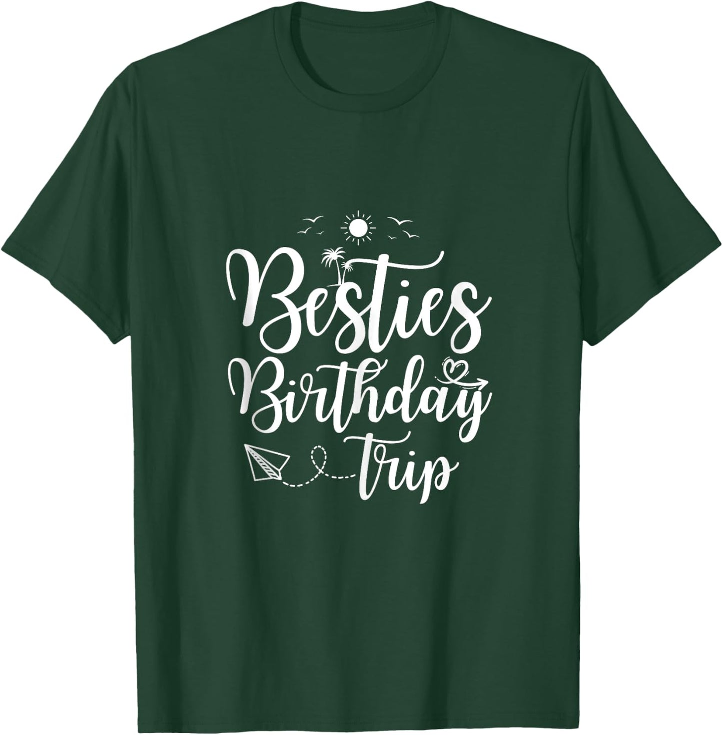 Funny Besties Birthday Trip Matching Best Friend Vacation T-Shirt - T-Shirt | Forest