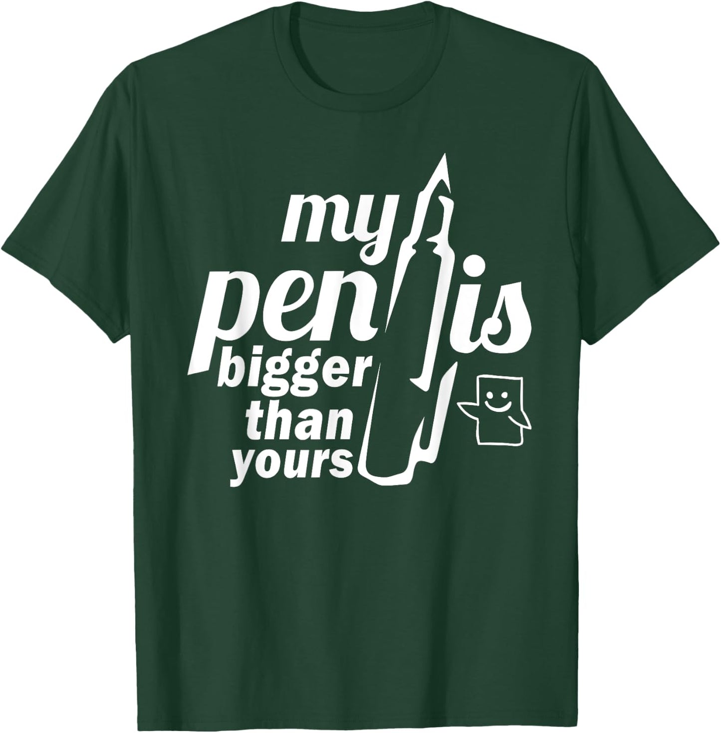 My Pen Is Bigger Than Yours Funny Famous Author Writer Gift T-Shirt - T-Shirt | Forest