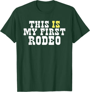 This Is My First Rodeo! Funny Western Hipster Vintage Rodeo T-Shirt - T-Shirt | Forest