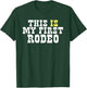 This Is My First Rodeo! Funny Western Hipster Vintage Rodeo T-Shirt - T-Shirt | Forest