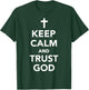Keep calm and trust god T-Shirt - T-Shirt | Forest