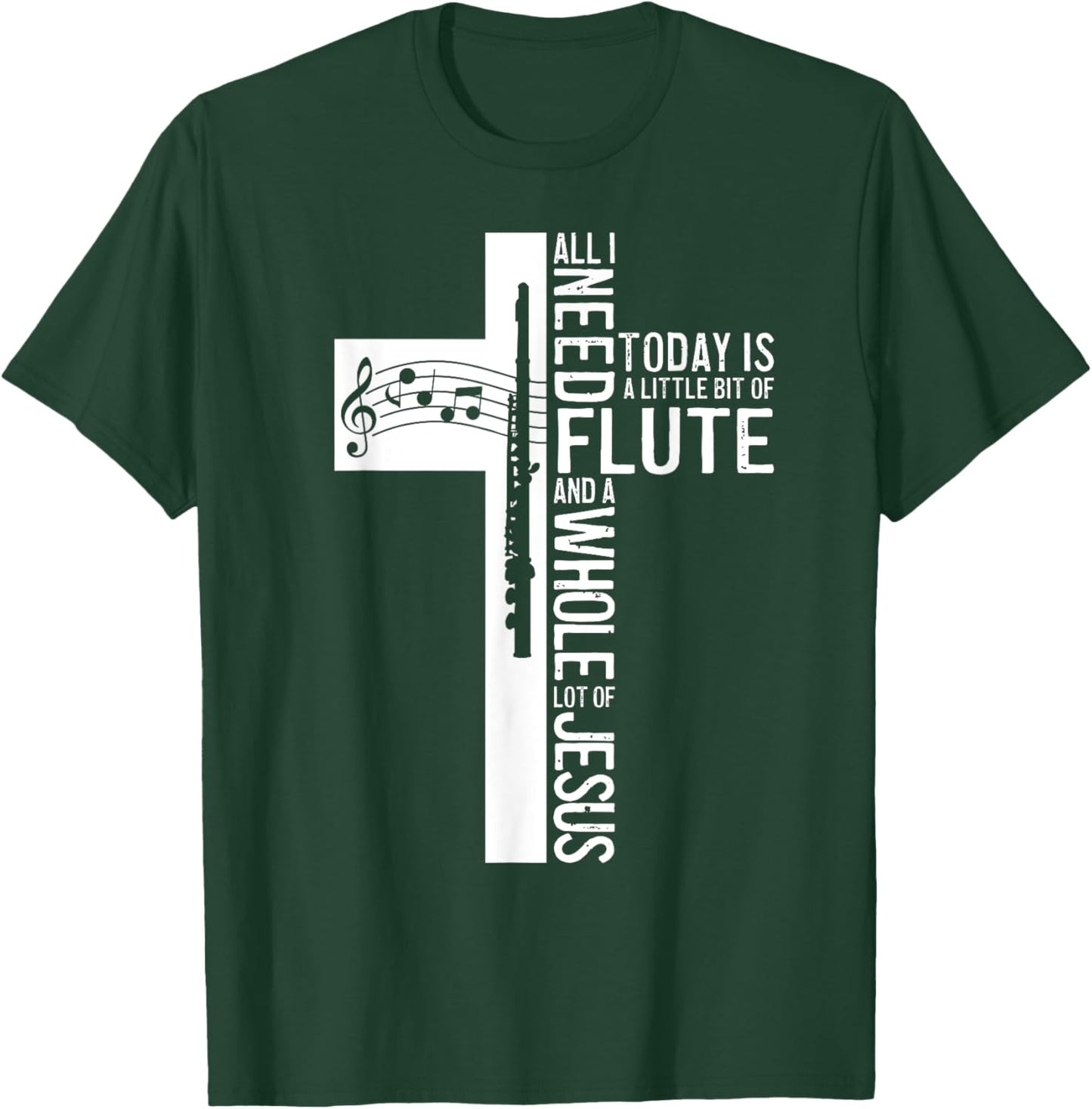 All I Need Is Flute And Jesus Christian Cross T-Shirt - T-Shirt | Forest