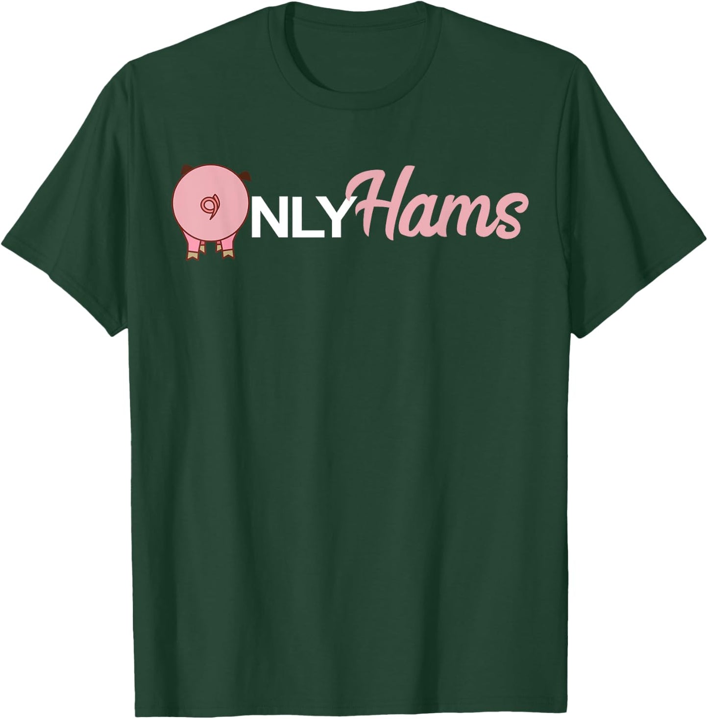 Funny Pig Only Hams Funny Pork Shirt Pig Farmer T-Shirt - T-Shirt | Forest