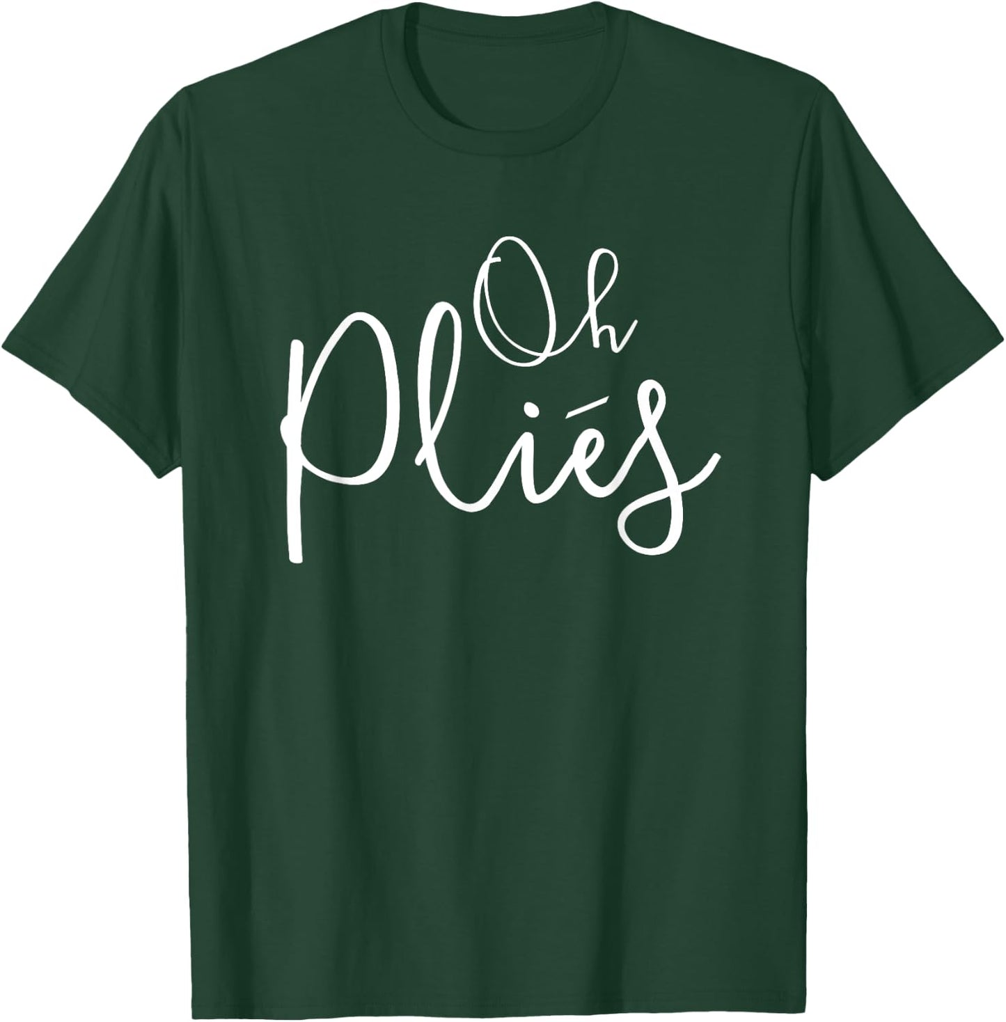 Oh Plies Ballet Dancer T-Shirt - T-Shirt | Forest