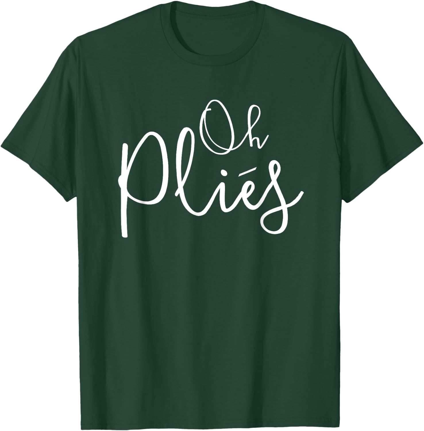 Oh Plies Ballet Dancer T-Shirt - T-Shirt | Forest